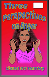 Three Perspectives on Anger