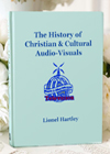 The History of Christian & Cultural Audio-Visuals