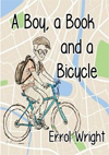 A Boy, a Book and a Bicycle: Errol Wright